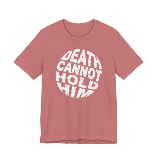 Death Cannot Hold Him - Christian Streetwear Premium Tee