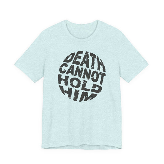 Death Cannot Hold Him Graphite - Christian Streetwear Premium Tee
