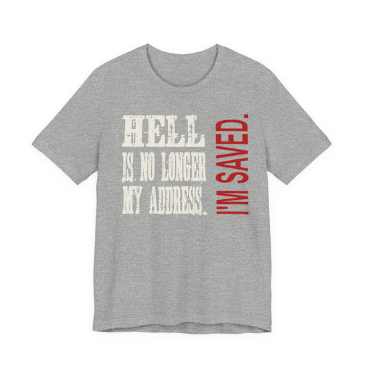 Hell Is No Longer My Address – Christian Streetwear Premium Tee