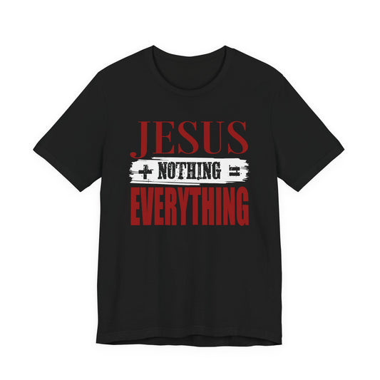 Jesus + Nothing = Everything  — Christian Streetwear Premium Tee