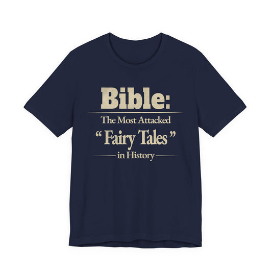 Bible: The Most Attacked "Fairy Tales" - Christian Streetwear Premium Tee